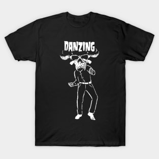 There's always time for danzing! T-Shirt